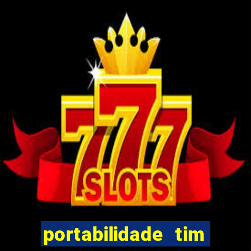 portabilidade tim para tim